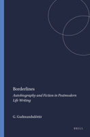 Borderlines: Autobiography and Fiction in Postmodern Life Writing 9042011459 Book Cover