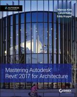 Mastering Autodesk Revit 2017 for Architecture 111924000X Book Cover