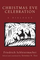 Christmas Eve: A Dialogue on the Celebration of Christmas. 1606089617 Book Cover