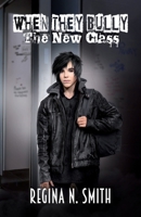 When They Bully: The New Class 1737203340 Book Cover