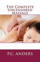 The Complete Uncensored Massage (3 Books in One) 1494491192 Book Cover