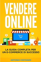 Vendere Online: La guida completa per un e-commerce di successo B0875XDKP5 Book Cover