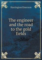 The Engineer and the Road to the Gold Fields 1175550051 Book Cover