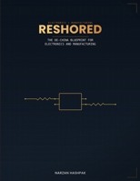 Reshored: The De-China Blueprint for Electronics and Manufacturing B0H9G87BRH Book Cover