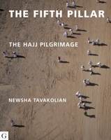 The Fifth Pillar: The Hajj Pilgrimage 1908531088 Book Cover