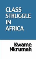 Class Struggle in Africa 0901787124 Book Cover