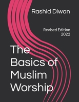 The Basics of Muslim Worship: Revised Edition 2022 B0C2SQ22PR Book Cover