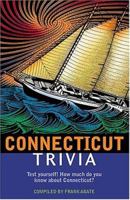 Connecticut Trivia 1558539255 Book Cover