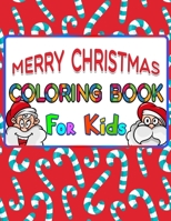 Merry Christmas Coloring Book For Kids: Easy and Cute Christmas Holiday Coloring Designs for kids, toddlers and Children. B08M87S23G Book Cover