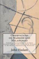 Observations on madness and melancholy (Classics in psychiatry) 1721981683 Book Cover
