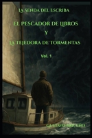 El Pescador de Libros y la Tejedora de Tormentas (La Senda del Escriba) (Spanish Edition) B0FXHN7MW3 Book Cover