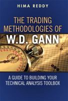 The Trading Methodologies of W.D. Gann: A Guide to Building Your Technical Analysis Toolbox 0132734389 Book Cover
