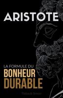 Aristote : La formule du bonheur durable B0G441HHWN Book Cover