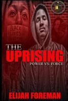 The Uprising: Power vs. Force 154553974X Book Cover