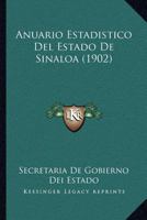Anuario Estadistico Del Estado De Sinaloa (1902) 1160790361 Book Cover