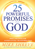 25 Powerful Promises From God: Proclamations for Supernatural Transformation 1629995193 Book Cover