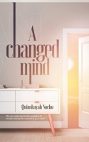 A Changed Mind: Be not conformed to this world but be transformed by the renewal of your mind B08WSCKBJB Book Cover