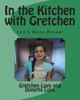In the Kitchen with Gretchen 1496018303 Book Cover