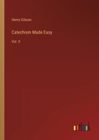 Catechism Made Easy: Vol. II 3368824481 Book Cover