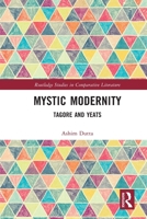Mystic Modernity: Tagore and Yeats 1032129344 Book Cover