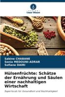 Hülsenfrüchte: Schätze der Ernährung und Säulen einer nachhaltigen Wirtschaft: Superfoods für Gesundheit und Nachhaltigkeit (German Edition) 6208773172 Book Cover