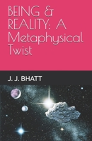 BEING & REALITY: A Metaphysical Twist B0FPFNVRMW Book Cover