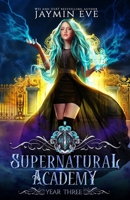 Supernatural Academy: Year Three B085RQRJVM Book Cover
