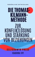 Die Thomas-Kilmann-Methode zur Konfliktlösung und Stärkung von Beziehungen (German Edition) B0DYD1TNN6 Book Cover