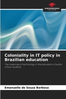 Coloniality in IT policy in Brazilian education 6203632252 Book Cover