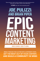 Epic Content Marketing, Second Edition: Break through the Clutter with a Different Story, Get the Most Out of Your Content, and Build a Community in Web3 1264774451 Book Cover