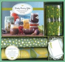Pretty Pantry Gifts: Recipe & Wrapping Kit for Jams, Sauces, and Pickles 0811862372 Book Cover