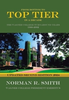 From Bottom to Top Tier in a Decade: The Wagner College Turnaround Years 1450243118 Book Cover