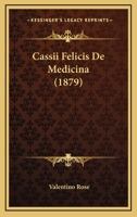 Cassii Felicis De Medicina (1879) 116005181X Book Cover