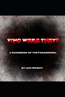 Who Were They?: A Guidebook of the Paranormal B0BKSCY5NC Book Cover