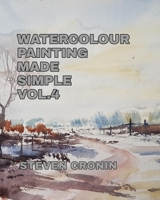 Watercolour Painting Made Simple Vol. 4 1714668886 Book Cover