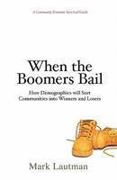 When the Boomers Bail: A Community Economic Survival Guide 0981786936 Book Cover