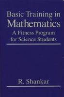 Basic Training in Mathematics: A Fitness Program for Science Students 0306450364 Book Cover
