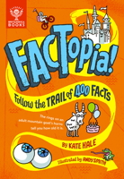 FACTopia! : Follow the Trail of 400 Facts... 1912920719 Book Cover