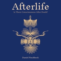 Afterlife: Is There Consciousness After Death? B0B7Q8J77Y Book Cover