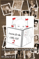 Lessons for the Little Girl 2: Capturing the Essence of Being a Woman 1513694189 Book Cover