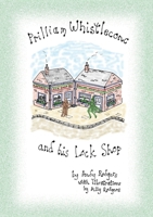 Prilliam Whistleconc and his Lock Shop 1471071553 Book Cover