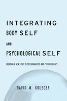 Integrating Body Self & Psychological Self 0415763363 Book Cover