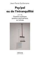Psy/pol ou de l'intranquillité: suivi de Question politique, question psychiatrique, six notules B0FKMYQVPX Book Cover