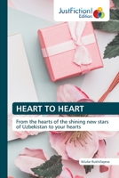 HEART TO HEART: From the hearts of the shining new stars of Uzbekistan to your hearts 6200105294 Book Cover