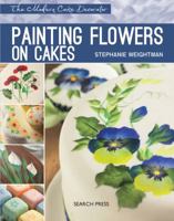 Painting Flowers on Cakes 1844489515 Book Cover