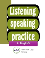 LISTENING SPEAKING PRACTICE in English: Levels A & B (English Listening & Speaking) B0DRZ33YVP Book Cover