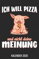 Kalender 2020: Pizza nicht Meinung A5 Kalender Planer für ein erfolgreiches Jahr - 110 Seiten (German Edition) 1671865073 Book Cover