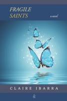 Fragile Saints: A novel 1954351747 Book Cover