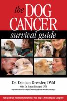 The Dog Cancer Survival Guide: Full Spectrum Treatments to Optimize Your Dog's Life Quality and Longevity 0975263153 Book Cover