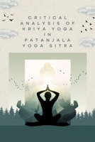 Critical Analysis of Kriya Yoga in Patanjala Yoga Sitra 1805254693 Book Cover